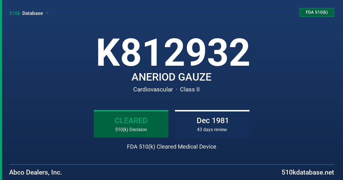 K812932 ANERIOD GAUZE FDA 510(k) Cleared Medical Device