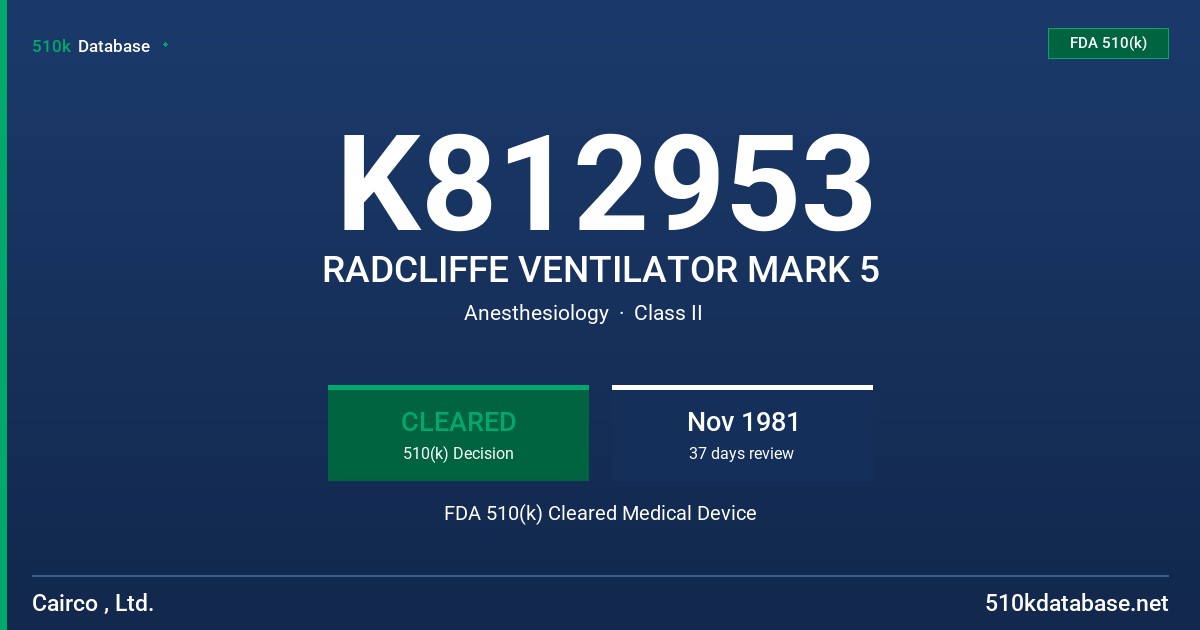 K812953 RADCLIFFE VENTILATOR MARK 5 FDA 510(k) Cleared Medical Device