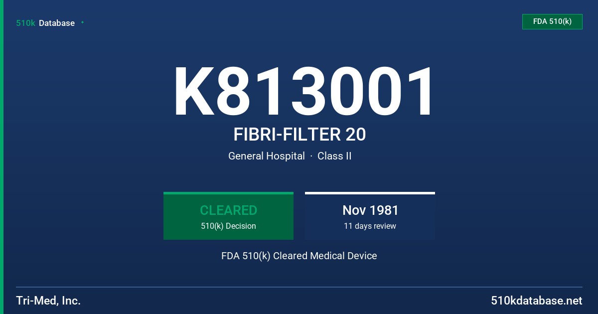 K813001 FIBRI-FILTER 20 FDA 510(k) Cleared Medical Device