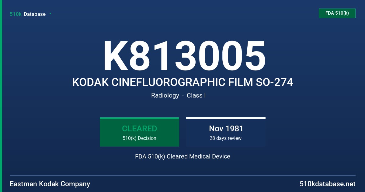 K813005 KODAK CINEFLUOROGRAPHIC FILM SO-274 FDA 510(k) Cleared Medical Device