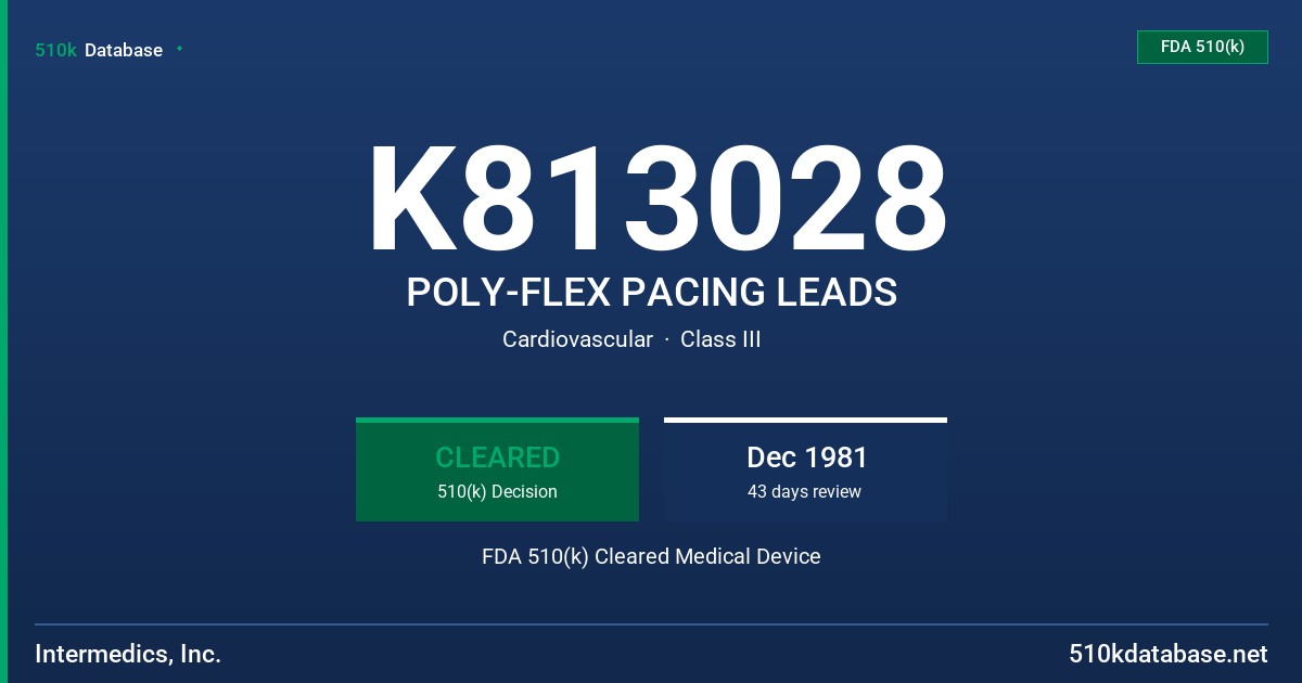 K813028 POLY-FLEX PACING LEADS FDA 510(k) Cleared Medical Device