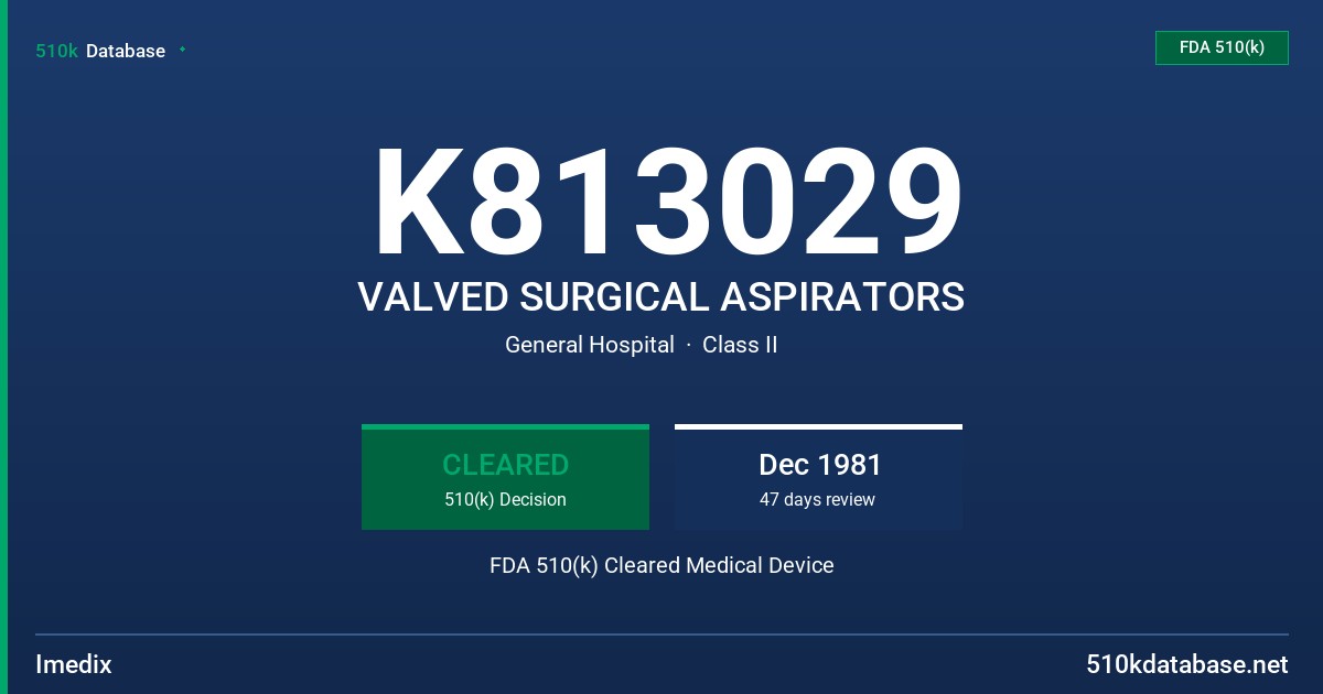 K813029 VALVED SURGICAL ASPIRATORS FDA 510(k) Cleared Medical Device