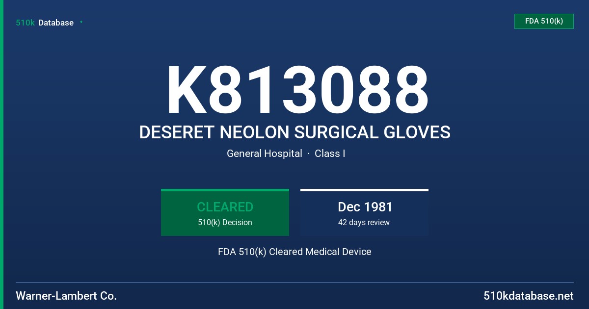K813088 DESERET NEOLON SURGICAL GLOVES FDA 510(k) Cleared Medical Device