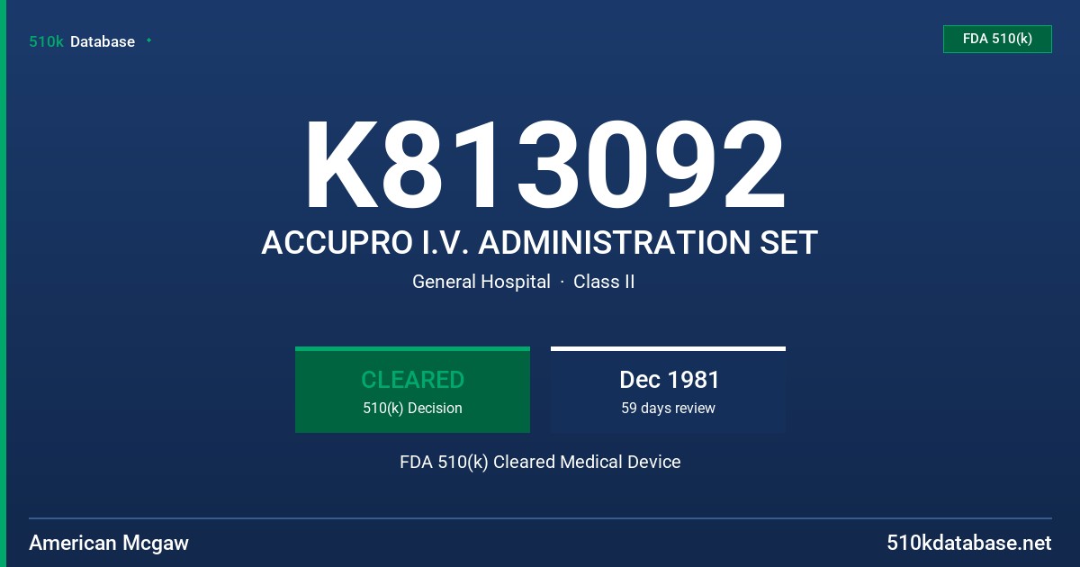 K813092 ACCUPRO I.V. ADMINISTRATION SET FDA 510(k) Cleared Medical Device