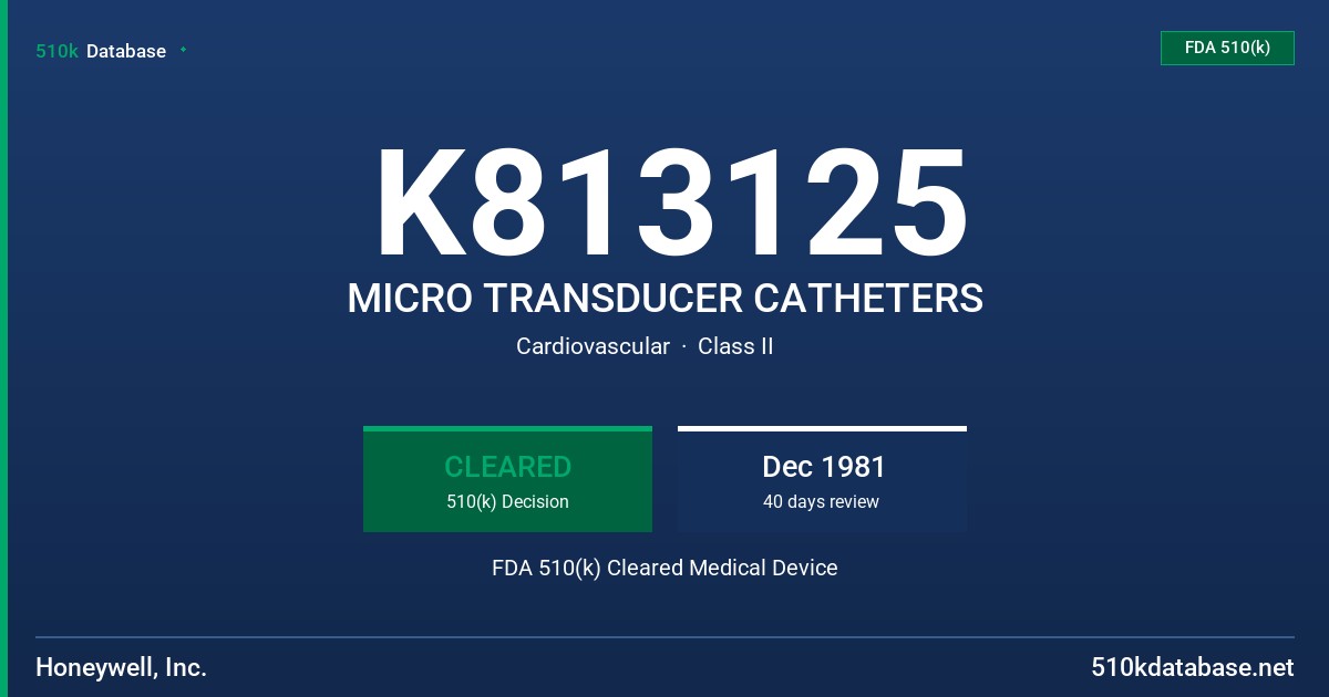 K813125 MICRO TRANSDUCER CATHETERS FDA 510(k) Cleared Medical Device