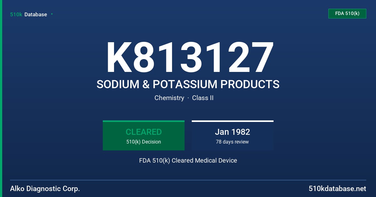 K813127 SODIUM & POTASSIUM PRODUCTS FDA 510(k) Cleared Medical Device