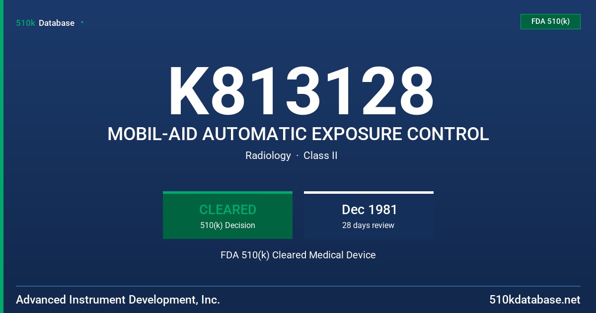K813128 MOBIL-AID AUTOMATIC EXPOSURE CONTROL FDA 510(k) Cleared Medical Device