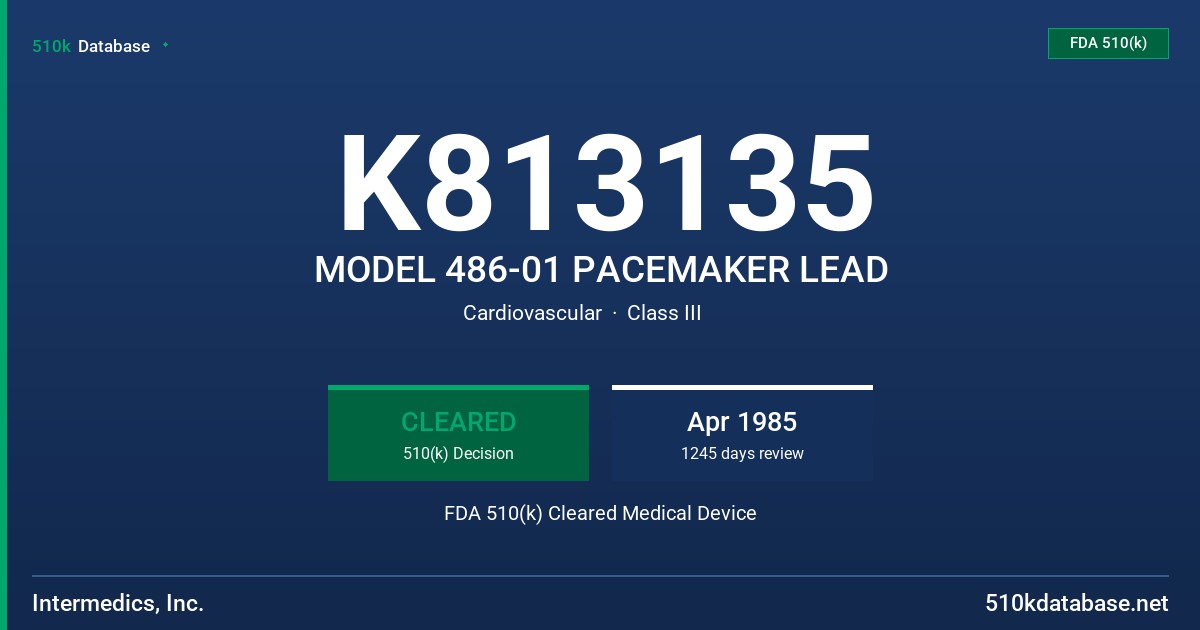K813135 MODEL 486-01 PACEMAKER LEAD FDA 510(k) Cleared Medical Device