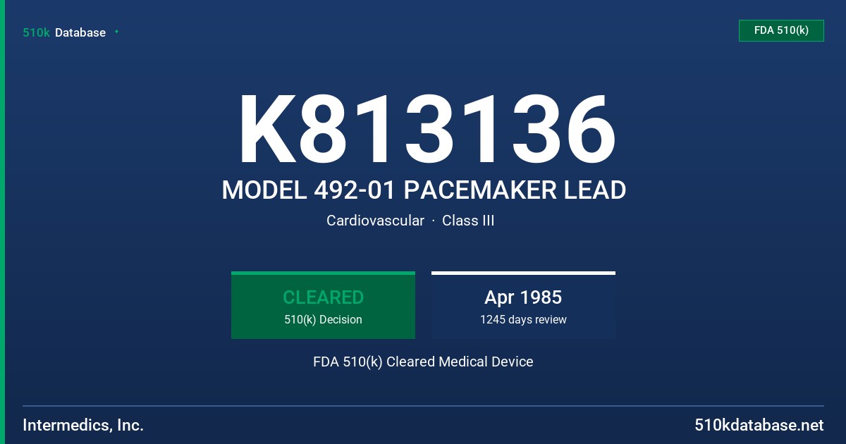K813136 MODEL 492-01 PACEMAKER LEAD FDA 510(k) Cleared Medical Device