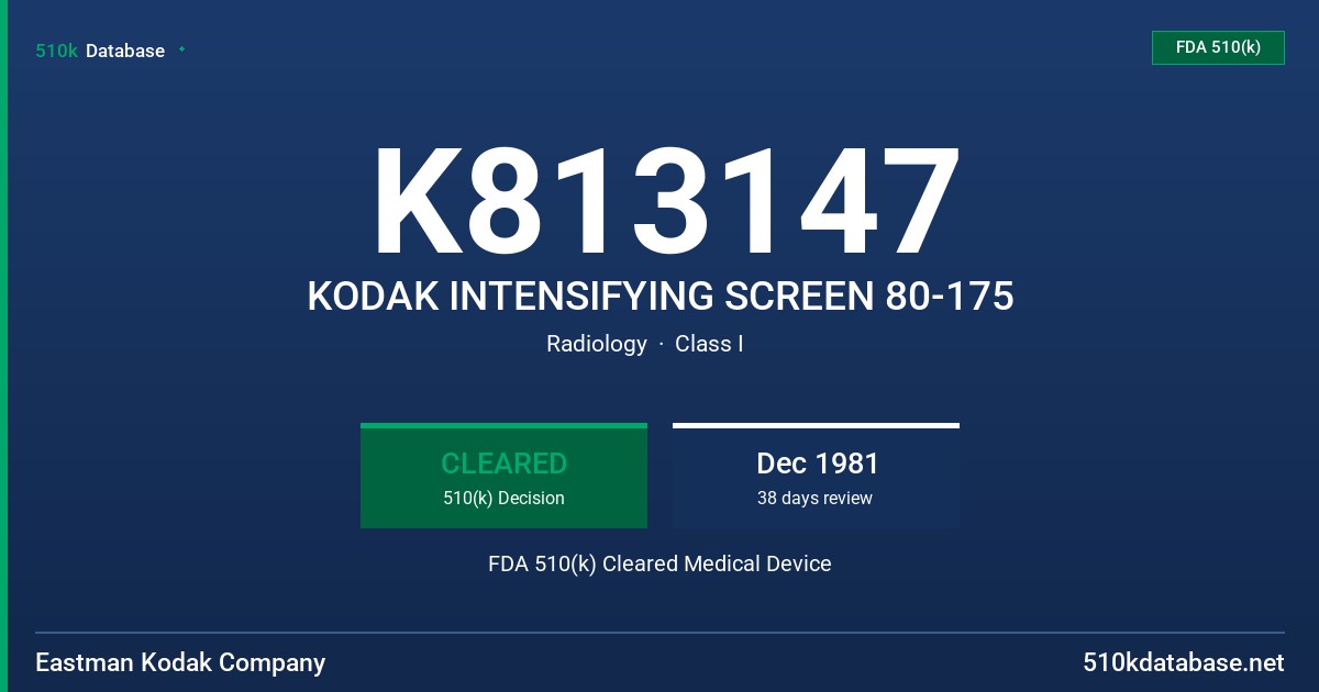 K813147 KODAK INTENSIFYING SCREEN 80-175 FDA 510(k) Cleared Medical Device