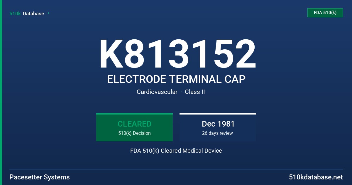 K813152 ELECTRODE TERMINAL CAP FDA 510(k) Cleared Medical Device