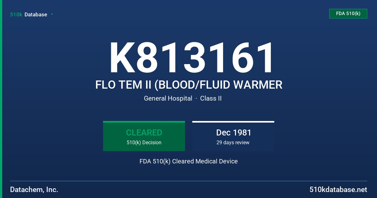 K813161 FLO TEM II (BLOOD/FLUID WARMER FDA 510(k) Cleared Medical Device