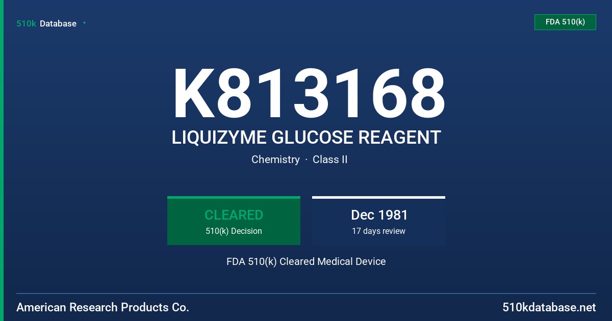 K813168 LIQUIZYME GLUCOSE REAGENT FDA 510(k) Cleared Medical Device