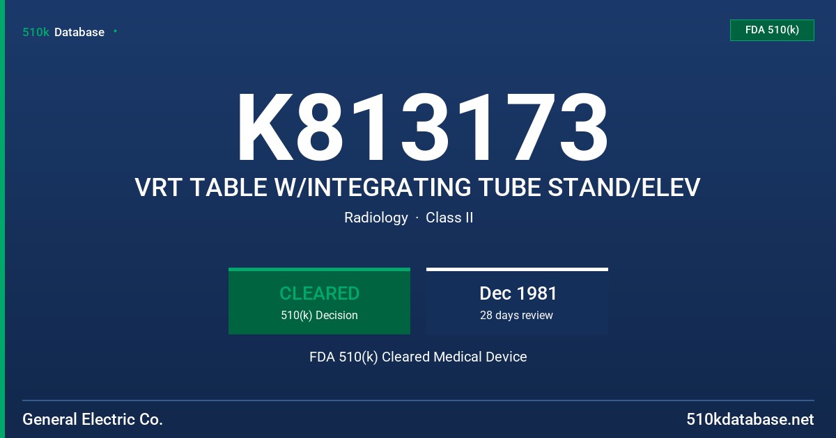 K813173 VRT TABLE W/INTEGRATING TUBE STAND/ELEV FDA 510(k) Cleared Medical Device