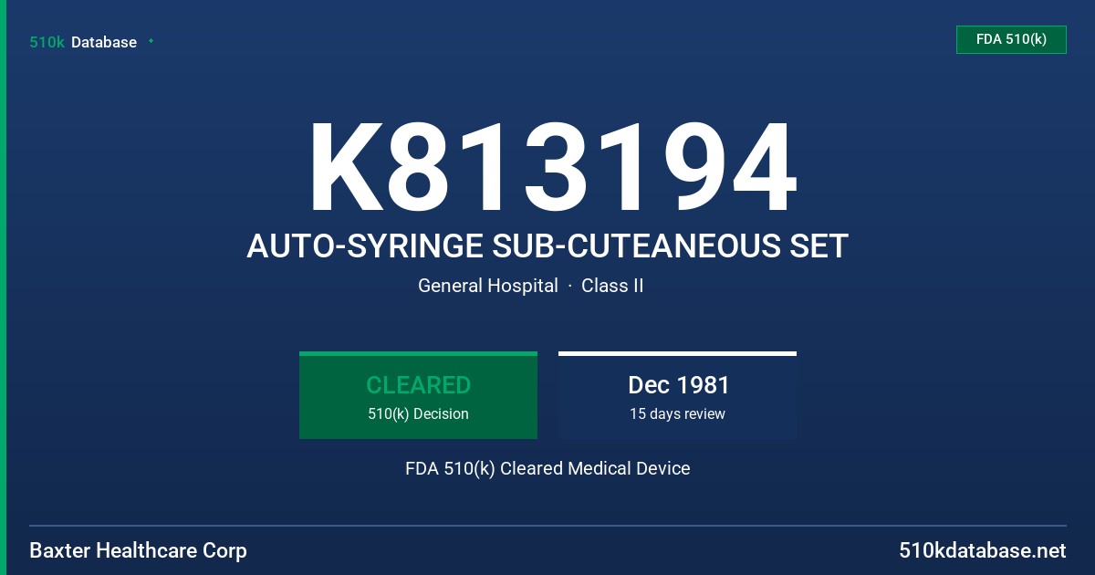 K813194 AUTO-SYRINGE SUB-CUTEANEOUS SET FDA 510(k) Cleared Medical Device
