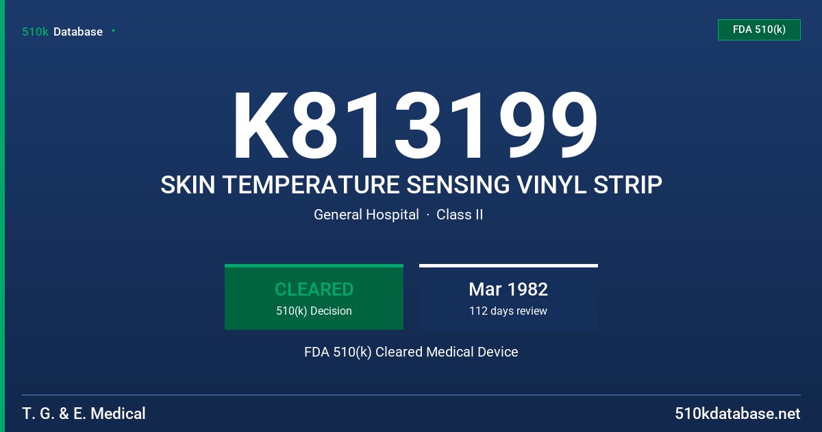 K813199 SKIN TEMPERATURE SENSING VINYL STRIP FDA 510(k) Cleared Medical Device