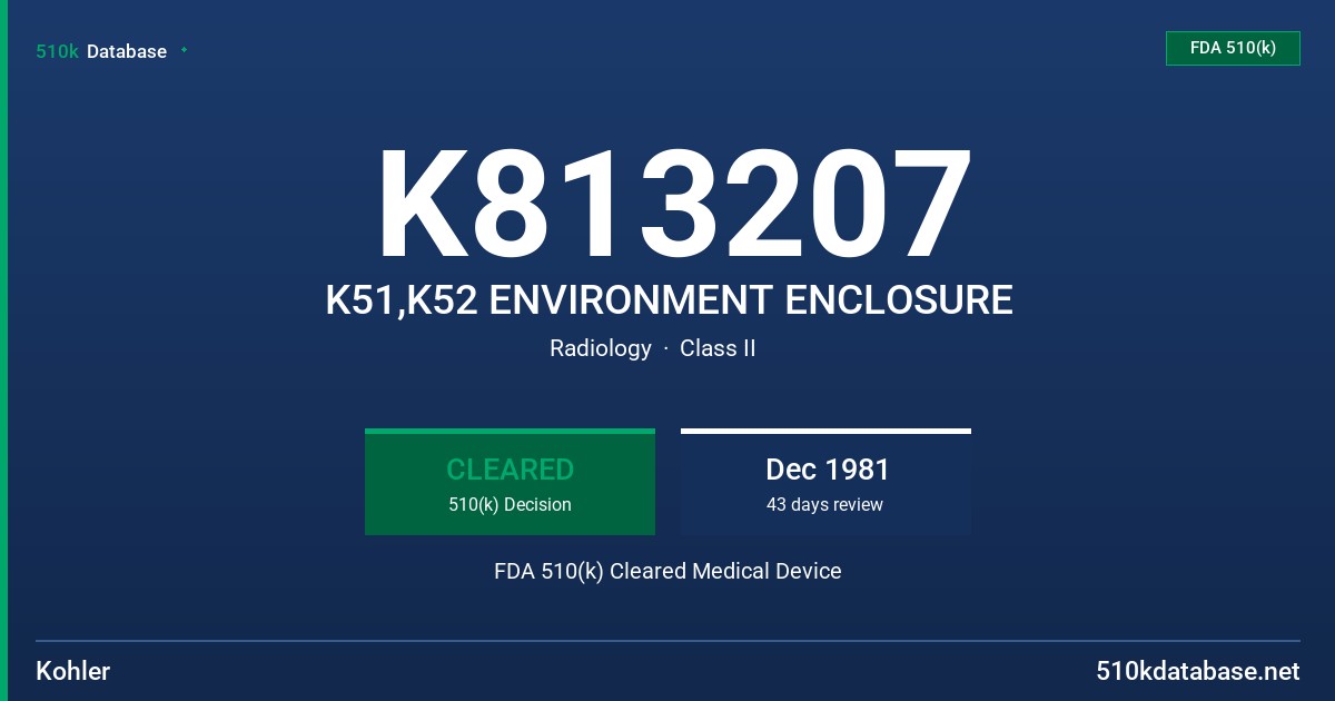 K813207 K51,K52 ENVIRONMENT ENCLOSURE FDA 510(k) Cleared Medical Device