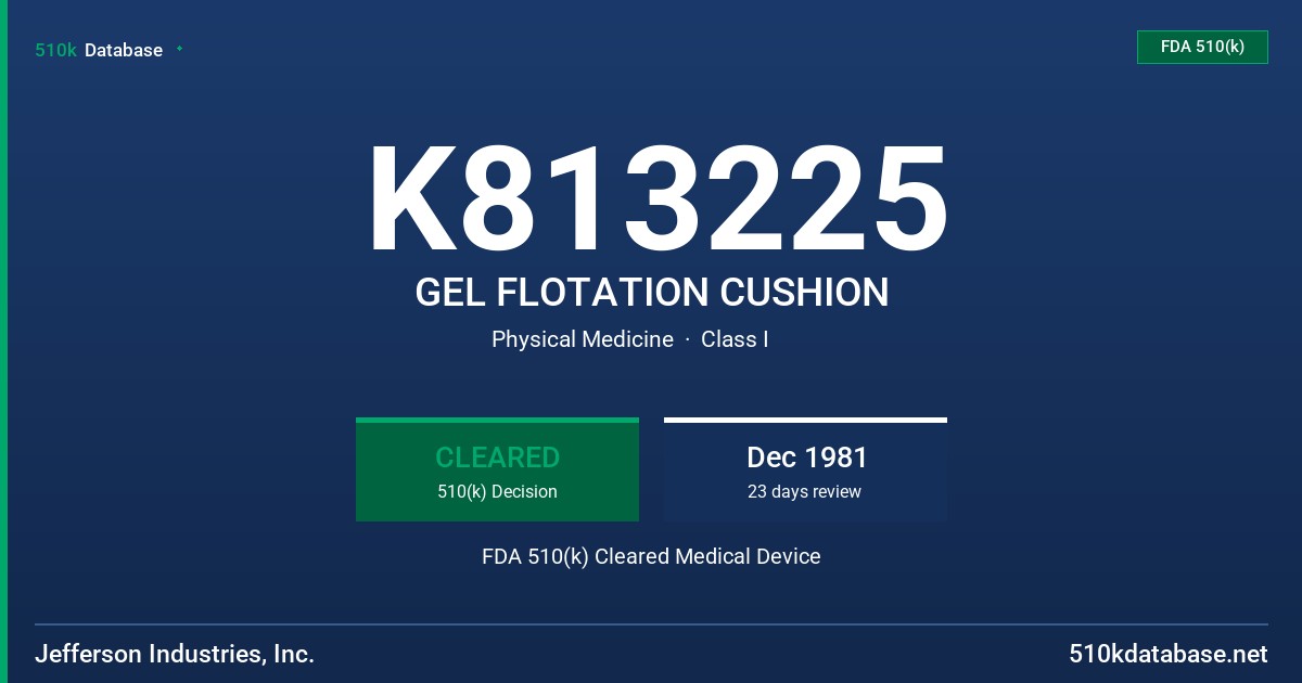K813225 GEL FLOTATION CUSHION FDA 510(k) Cleared Medical Device