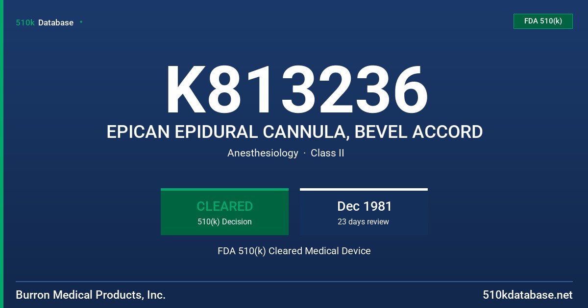 K813236 EPICAN EPIDURAL CANNULA, BEVEL ACCORD FDA 510(k) Cleared Medical Device