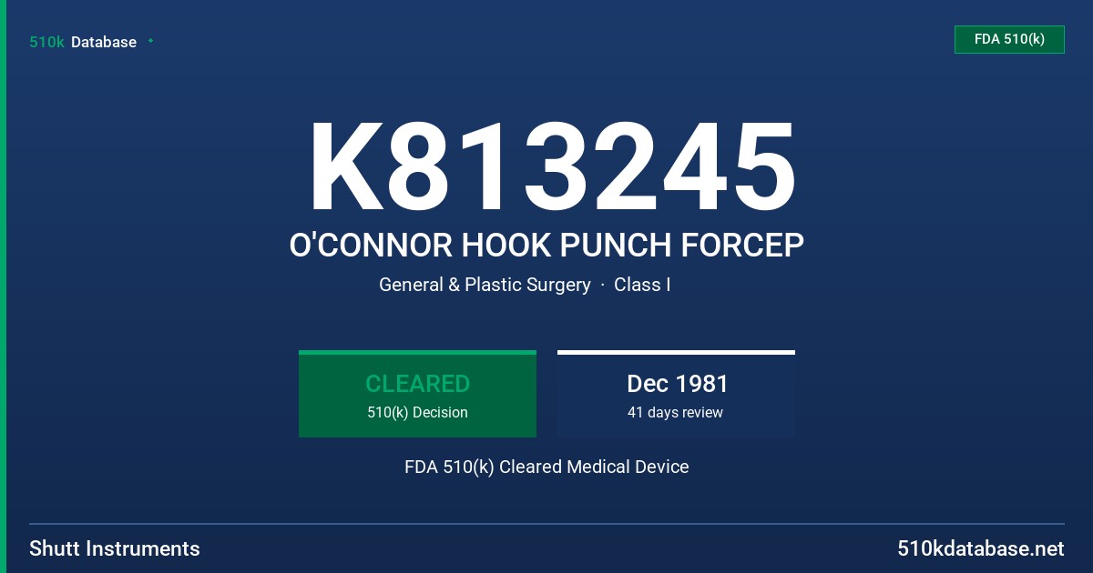 K813245 O'CONNOR HOOK PUNCH FORCEP FDA 510(k) Cleared Medical Device