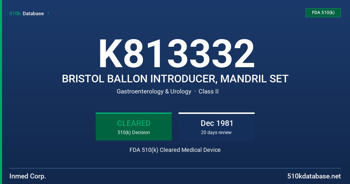 K813332 BRISTOL BALLON INTRODUCER, MANDRIL SET FDA 510(k) Cleared Medical Device