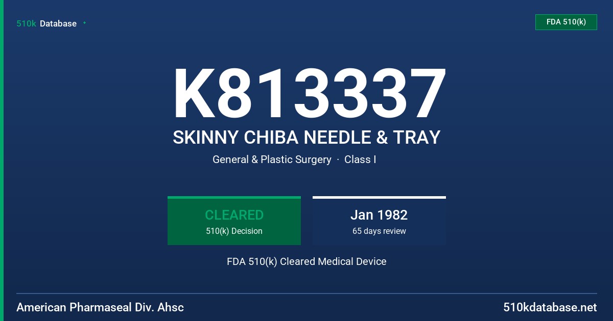 K813337 SKINNY CHIBA NEEDLE & TRAY FDA 510(k) Cleared Medical Device