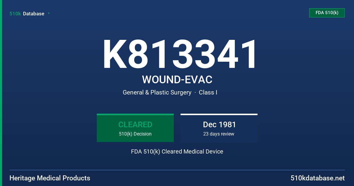 K813341 WOUND-EVAC FDA 510(k) Cleared Medical Device