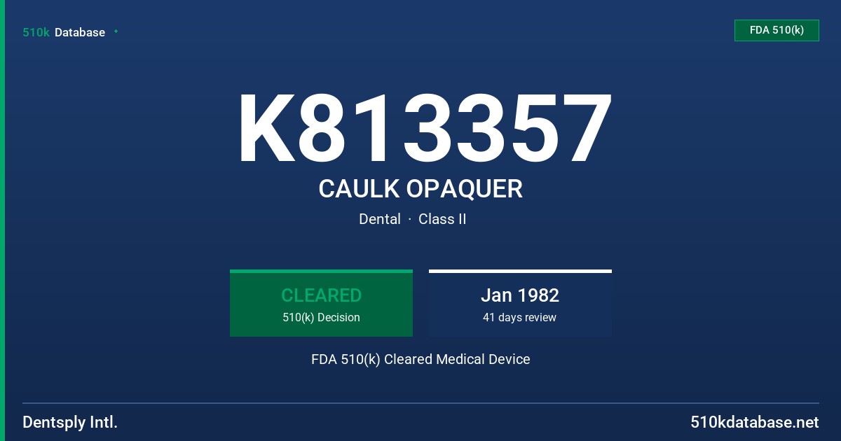 K813357 CAULK OPAQUER FDA 510(k) Cleared Medical Device