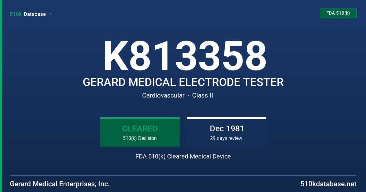 K813358 GERARD MEDICAL ELECTRODE TESTER FDA 510(k) Cleared Medical Device