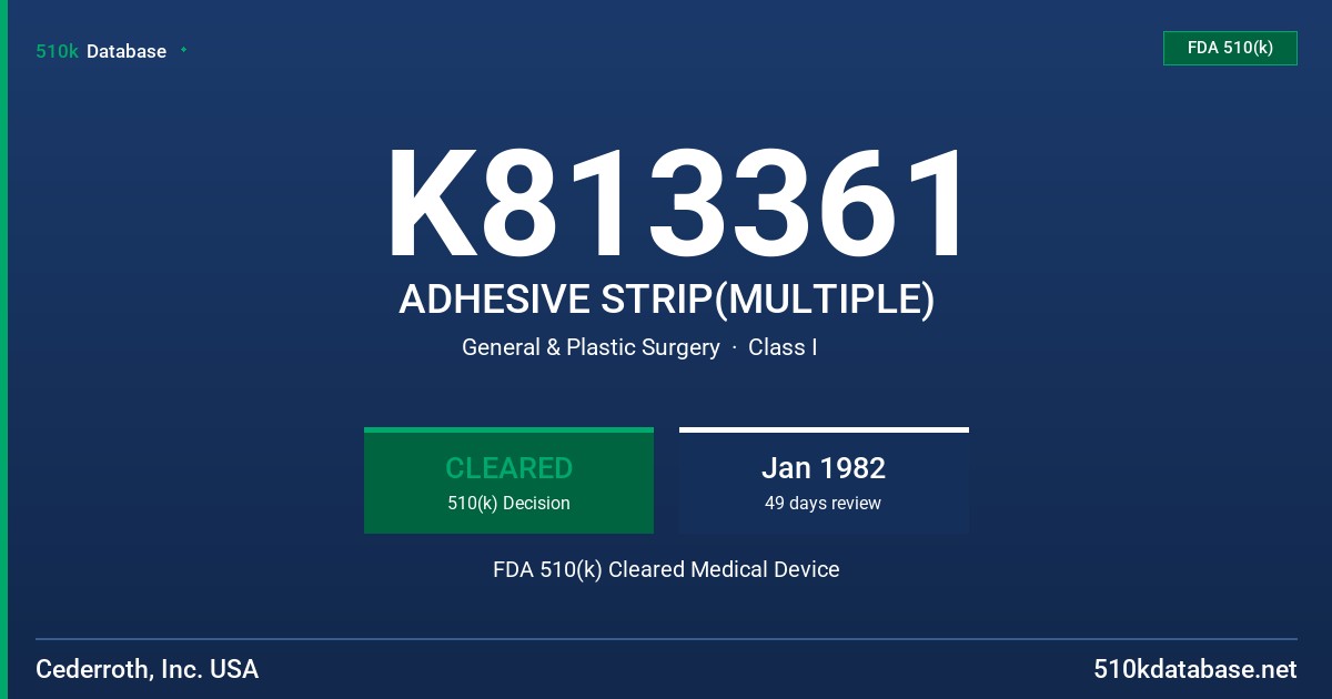 K813361 ADHESIVE STRIP(MULTIPLE) FDA 510(k) Cleared Medical Device