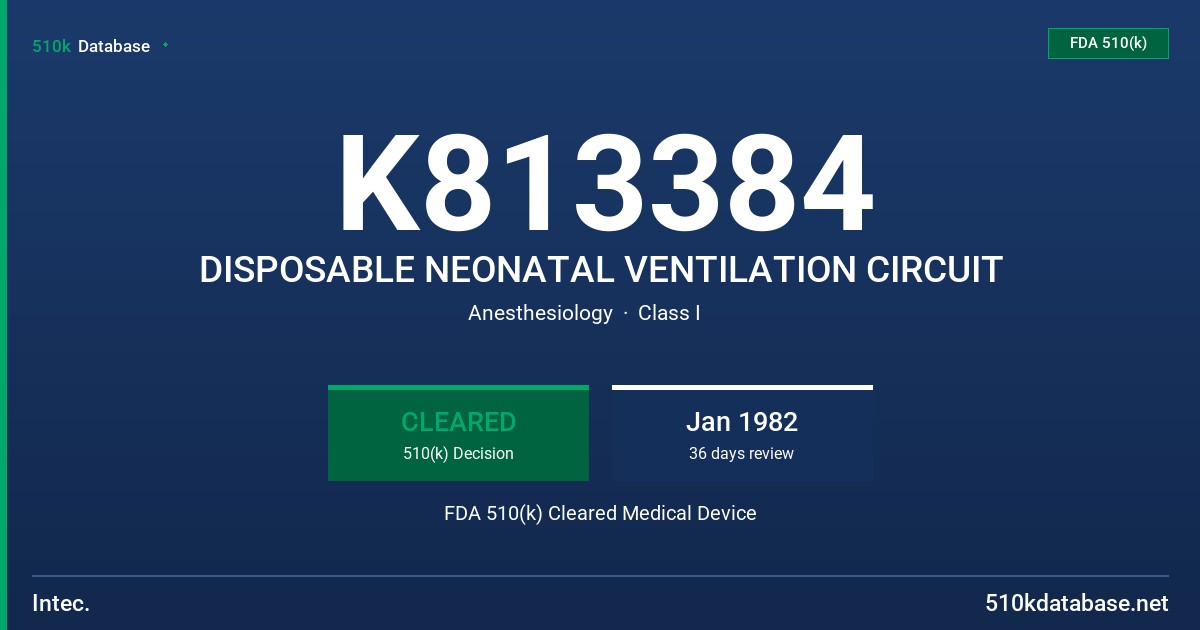 K813384 DISPOSABLE NEONATAL VENTILATION CIRCUIT FDA 510(k) Cleared Medical Device