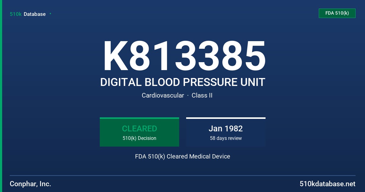 K813385 DIGITAL BLOOD PRESSURE UNIT FDA 510(k) Cleared Medical Device