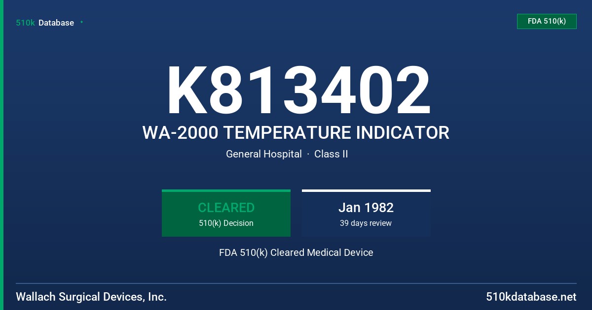 K813402 WA-2000 TEMPERATURE INDICATOR FDA 510(k) Cleared Medical Device