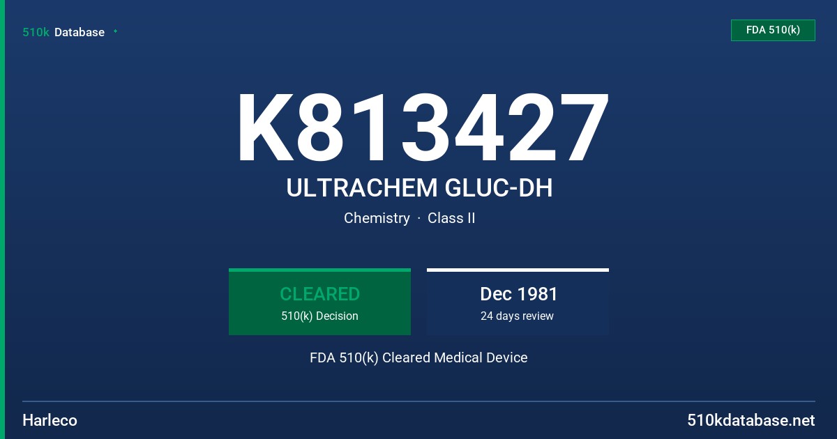 K813427 ULTRACHEM GLUC-DH FDA 510(k) Cleared Medical Device