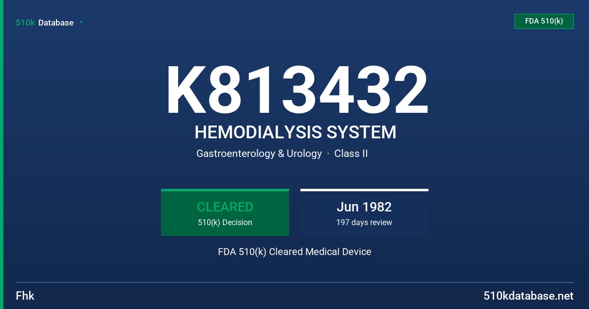 K813432 HEMODIALYSIS SYSTEM FDA 510(k) Cleared Medical Device