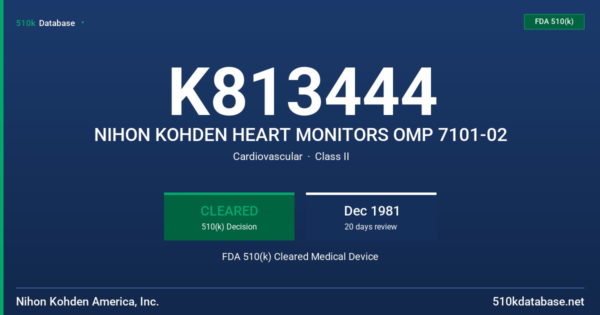 K813444 NIHON KOHDEN HEART MONITORS OMP 7101-02 FDA 510(k) Cleared Medical Device