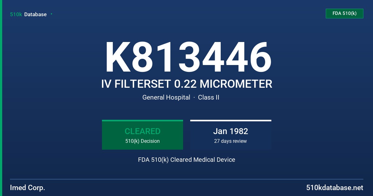 K813446 IV FILTERSET 0.22 MICROMETER FDA 510(k) Cleared Medical Device