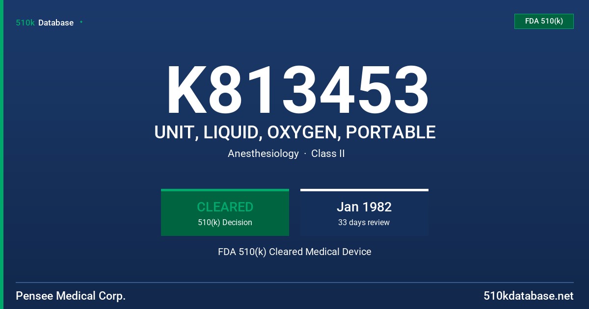 K813453 UNIT, LIQUID, OXYGEN, PORTABLE FDA 510(k) Cleared Medical Device