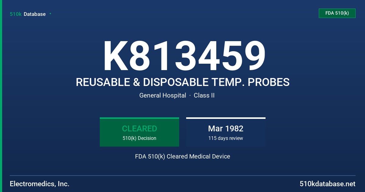 K813459 REUSABLE & DISPOSABLE TEMP. PROBES FDA 510(k) Cleared Medical Device