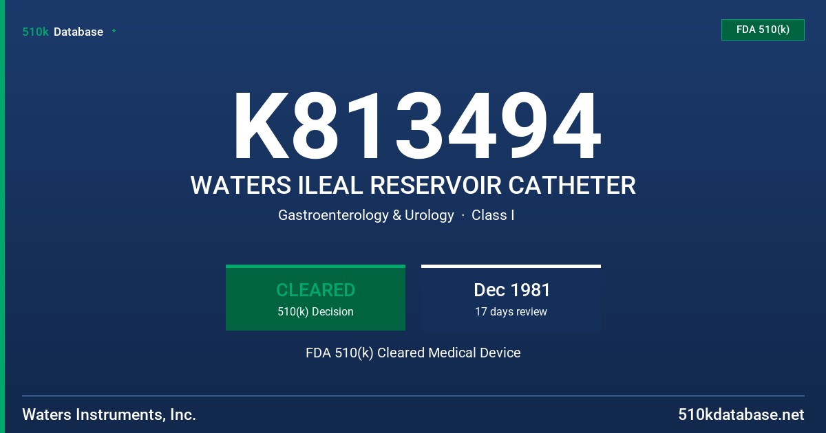 K813494 WATERS ILEAL RESERVOIR CATHETER FDA 510(k) Cleared Medical Device