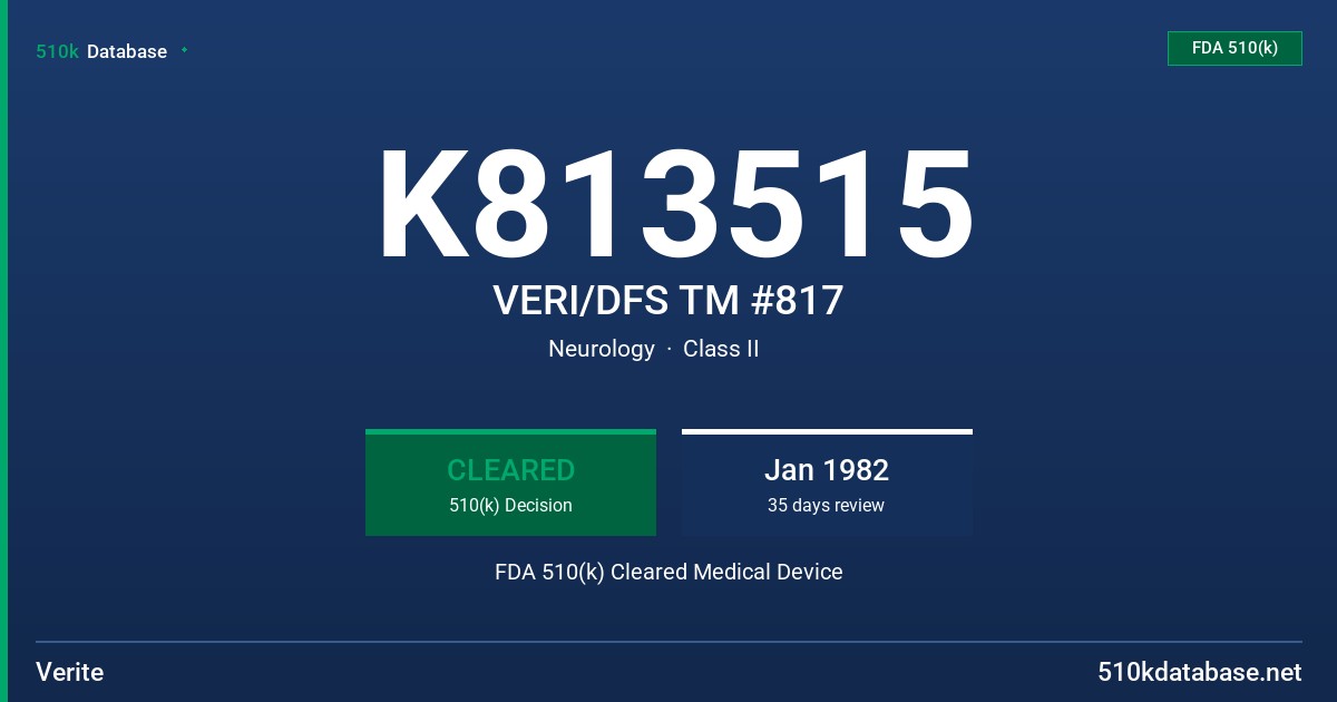 K813515 VERI/DFS TM #817 FDA 510(k) Cleared Medical Device