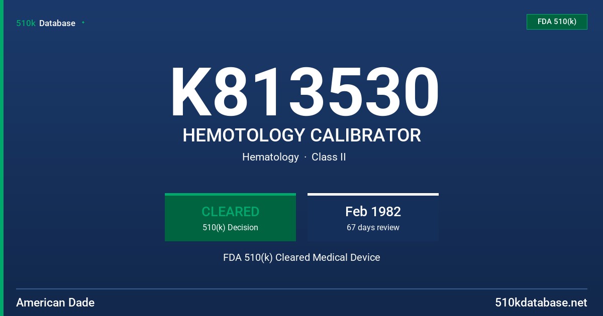 K813530 HEMOTOLOGY CALIBRATOR FDA 510(k) Cleared Medical Device