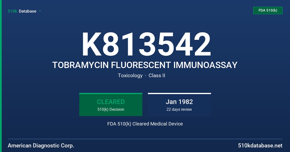 K813542 TOBRAMYCIN FLUORESCENT IMMUNOASSAY FDA 510(k) Cleared Medical Device