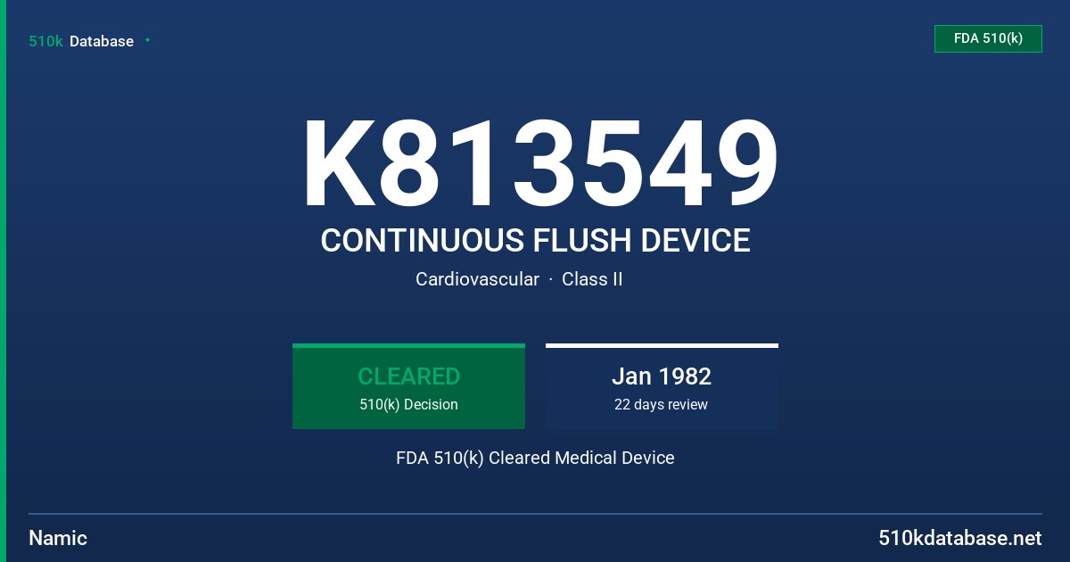 K813549 CONTINUOUS FLUSH DEVICE FDA 510(k) Cleared Medical Device