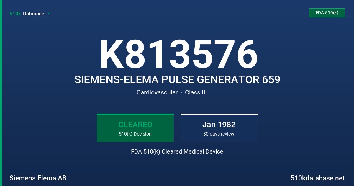 K813576 SIEMENS-ELEMA PULSE GENERATOR 659 FDA 510(k) Cleared Medical Device