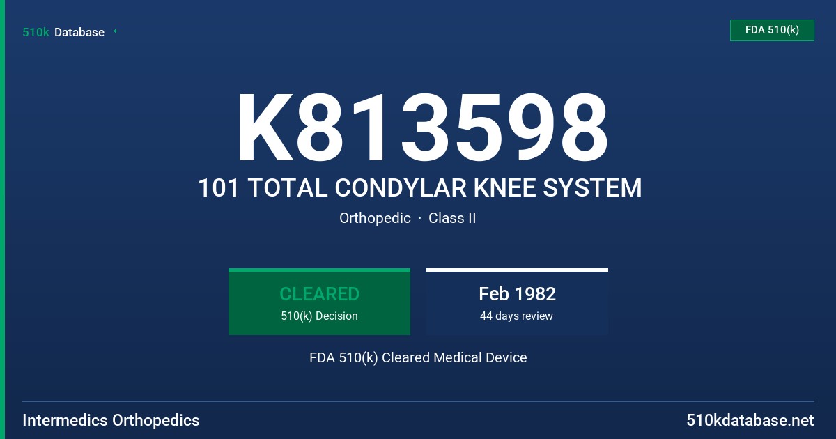 K813598 101 TOTAL CONDYLAR KNEE SYSTEM FDA 510(k) Cleared Medical Device