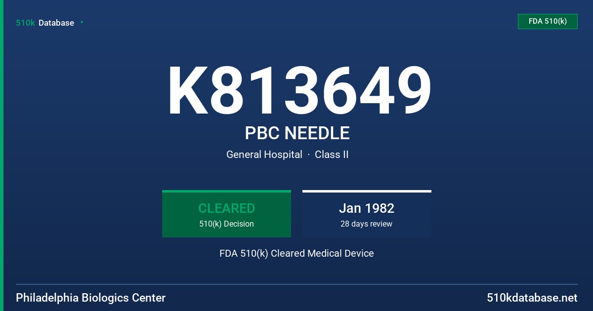 K813649 PBC NEEDLE FDA 510(k) Cleared Medical Device