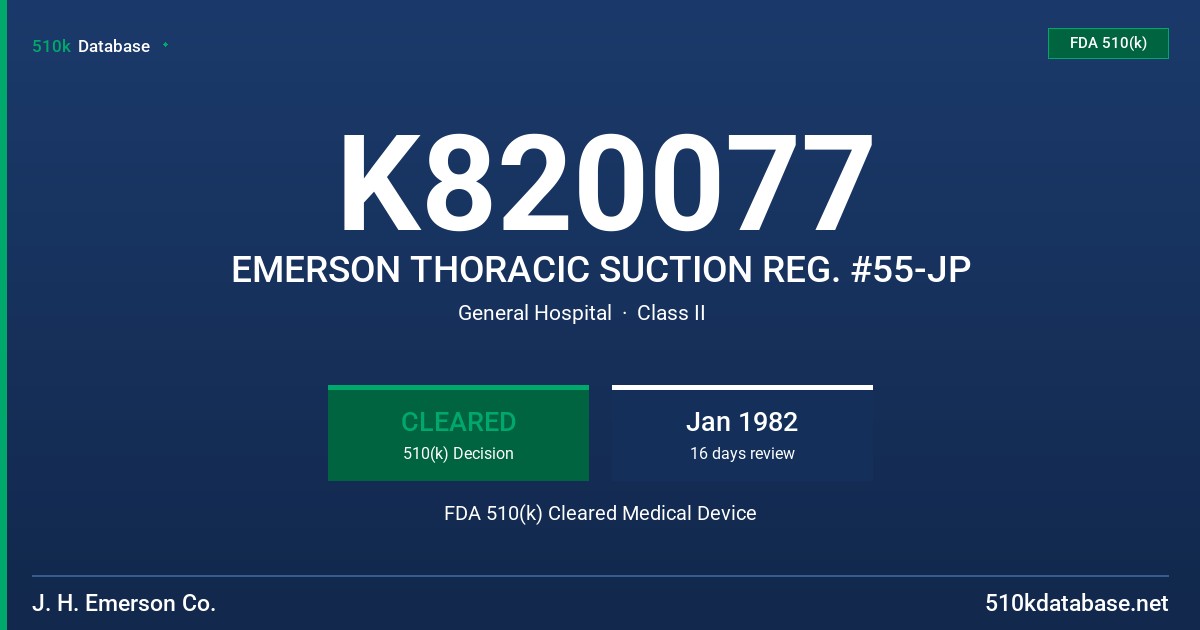 K820077 EMERSON THORACIC SUCTION REG. #55-JP FDA 510(k) Cleared Medical Device