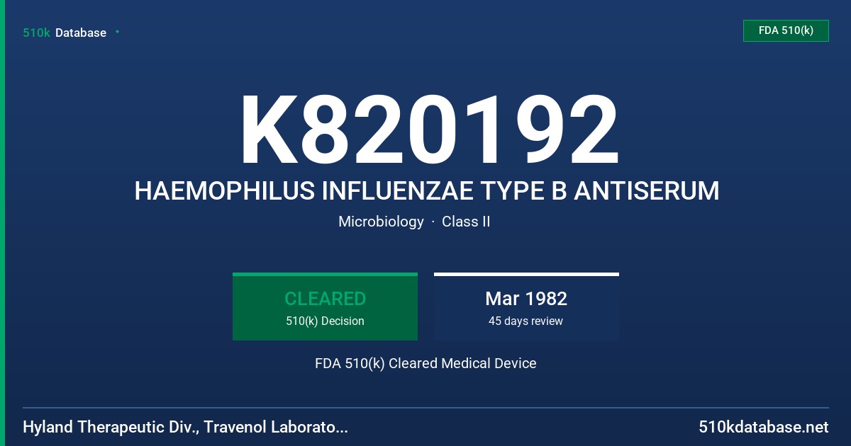 K820192 HAEMOPHILUS INFLUENZAE TYPE B ANTISERUM FDA 510(k) Cleared Medical Device