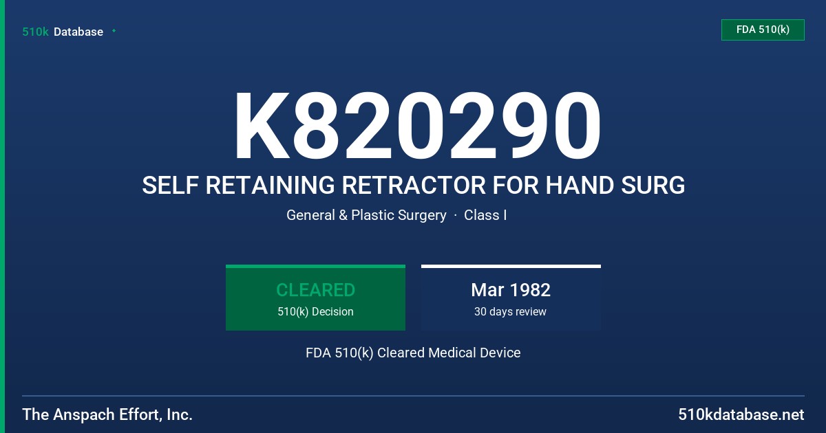 K820290 SELF RETAINING RETRACTOR FOR HAND SURG FDA 510(k) Cleared Medical Device